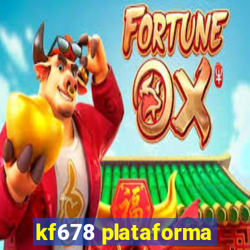 kf678 plataforma